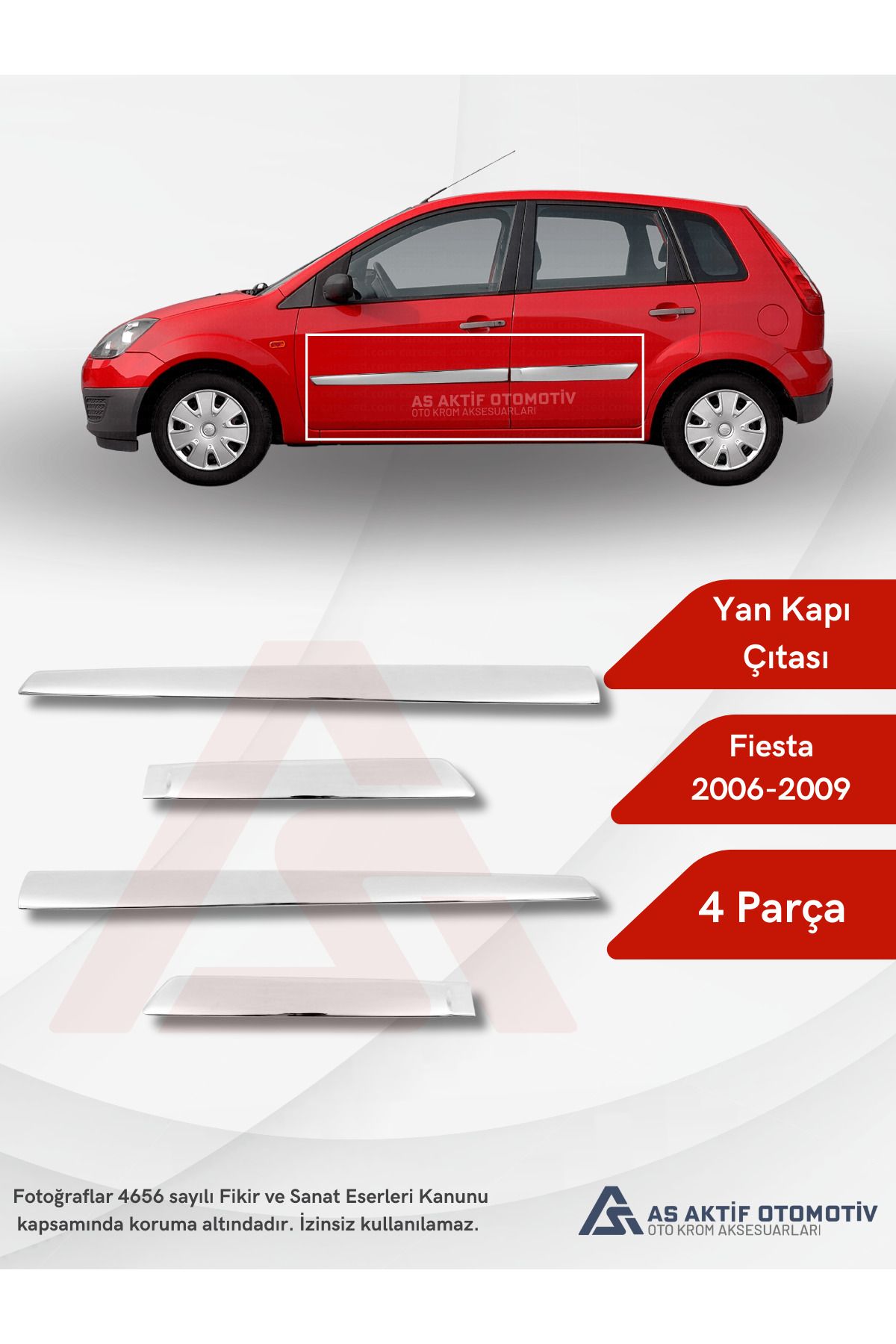 Fiesta 5 HB 5D/3D Yan Kapı Çıtası 4 Parça 2006-2009 Krom Paslanmaz Çelik